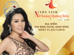 Tôn vinh “Nữ hoàng Thương hiệu Việt Nam”: Xây dựng niềm tin và nâng bước cho các thương hiệu