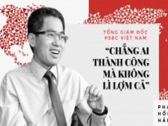 Tổng giám đốc HSBC Việt Nam: "Chẳng ai thành công mà không lì lợm cả"