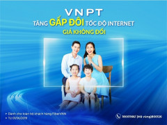 VNPT tăng gấp đôi tốc độ Internet cố định với mức giá không đổi
