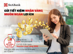 Gửi tiết kiệm nhận vàng cùng muôn ngàn lợi ích tại SeABank