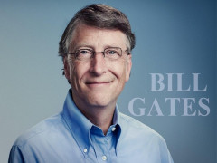 Tỷ phú Bill Gates và giấc mơ thay đổi thế giới