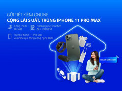 Gửi tiết kiệm online – Trúng Iphone 11 Pro Max