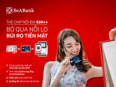 Bảo mật tối ưu với thẻ chip ghi nợ nội địa S24++  của Ngân hàng TMCP Đông Nam Á (SeABank)