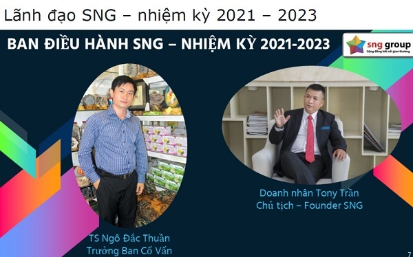 Chủ tịch – Founder SNG là doanh nhân Tony Trần; Trưởng ban cố vấn là TS Ngô Đắc Thuần.