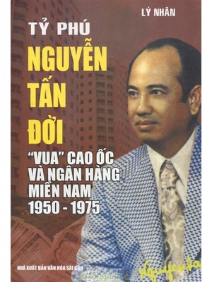 Cuộc đời tỷ phú Nguyễn Tấn Đời được in thành sách. Nguồn ảnh: Internet