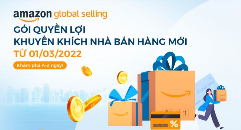 Amazon ra mắt chương trình New Seller Incentives - Gói quyền lợi khuyến khích Nhà bán hàng mới