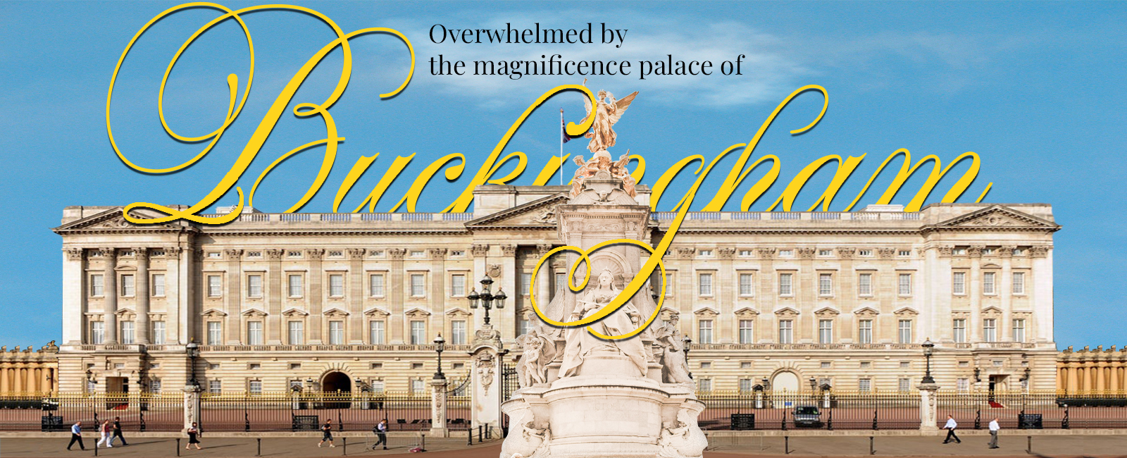 Overwhelmed by the magnificence of Buckingham Palace, the Royal British