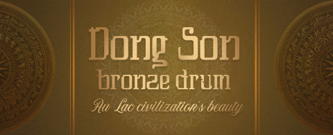 Dong Son bronze drum - Au Lac civilization's beauty