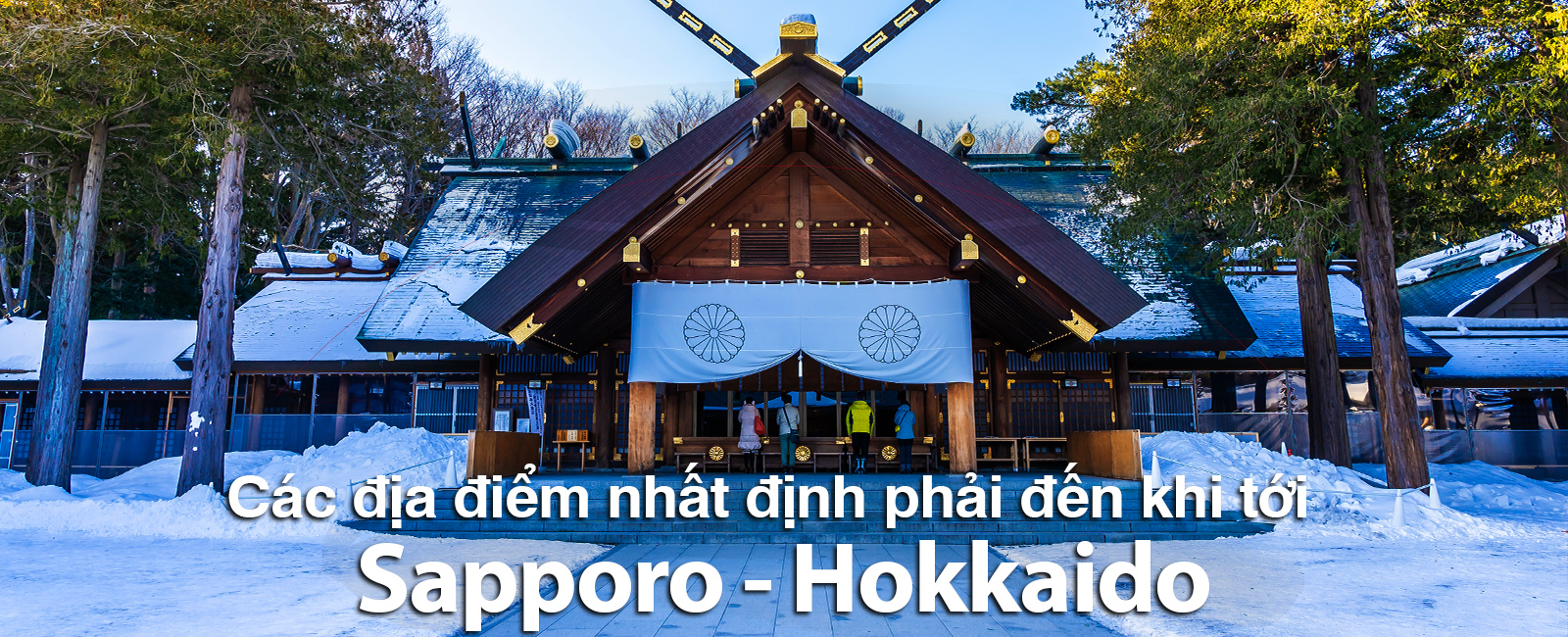 Các địa điểm nhất định phải tới khi tới Sapporo - Hokkaido