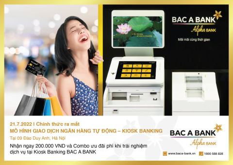 In Hanoi, Bac A Bank officially debuted the automated banking transaction concept known as Kiosk Banking.