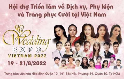 "Wedding Expo 2022" Triễn lãm dịch vụ, phụ kiện và trang phục cưới Việt Nam 2022 chuẩn bị khai mạc