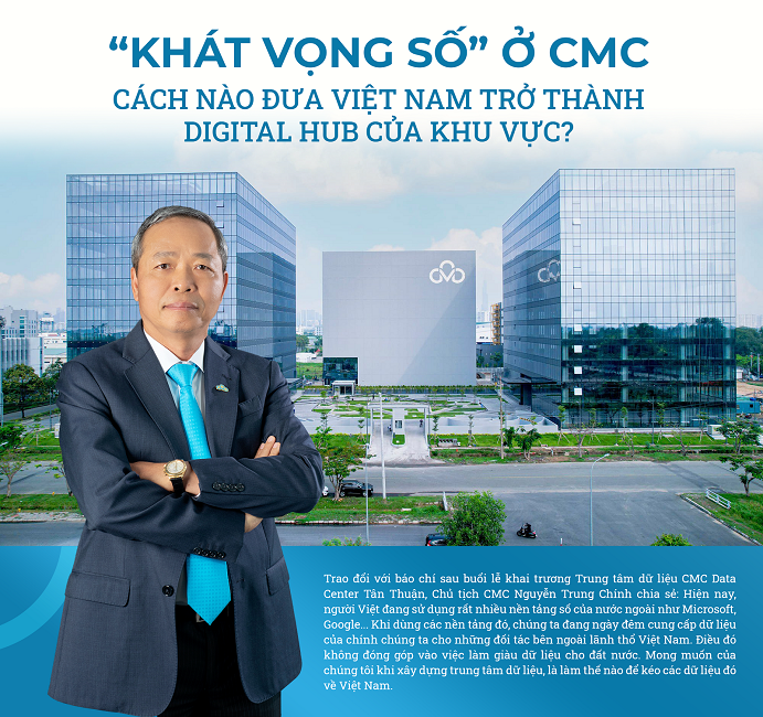 "Khát vọng số" ở CMC - Cách nào đưa Việt Nam trở thành Digital Hub của khu vực?