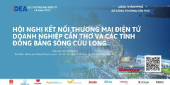Kết nối Thương mại điện tử với doanh nghiệp tại Cần Thơ và Đồng bằng sông Cửu Long