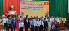 Hội Hữu nghị Việt Nam - Campuchia tỉnh Vĩnh Long bầu 21 đại biểu tham gia Ban chấp hành nhiệm kỳ 2022-2027
