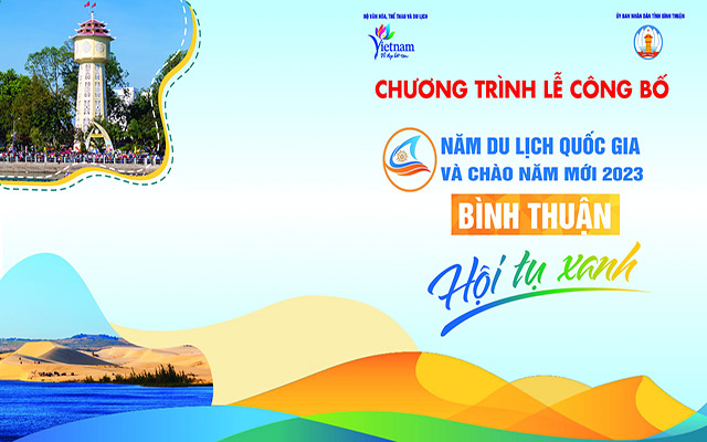 Lễ công bố Năm Du lịch quốc gia 2023 - Bình Thuận - Hội tụ xanh
