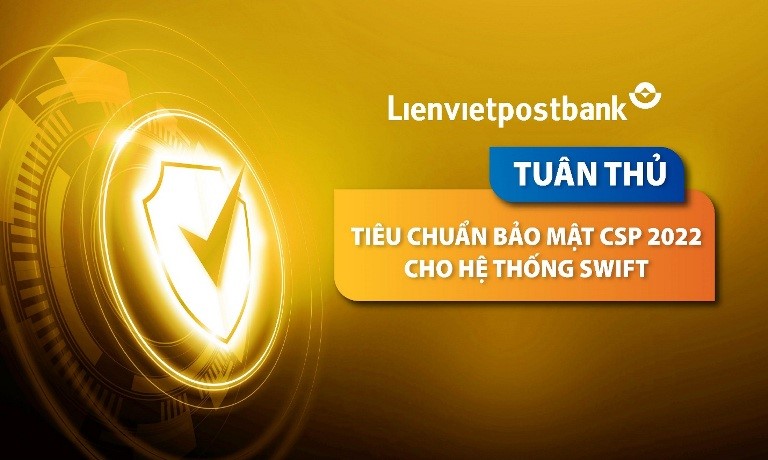 Lienvietpostbank successfully submitted the SWIFT CSP 2022 Compliance Report.