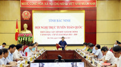 Bắc Ninh dự Hội nghị triển khai sắp xếp đơn vị hành chính cấp huyện, cấp xã
