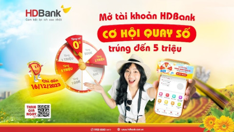 Last chance to open an HDBank account and receive 5 million in cashback and double incentives