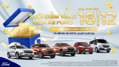 “Thời điểm Vàng mua xe Ford” – Cơ hội nhận giải thưởng lên đến 1 lượng vàng